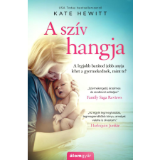 Álomgyár Kiadó Kate Hewitt - A szív hangja regény