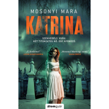 Álomgyár Kiadó Katrina - Mosonyi Mara (kötött áras) regény