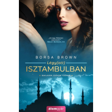 Álomgyár Kiadó Légy(ott) Isztambulban regény