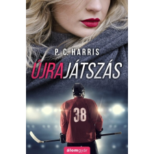 Álomgyár Kiadó P. C. Harris: Újrajátszás regény