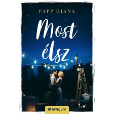 Álomgyár Kiadó Papp Diána - Most élsz (új példány) irodalom