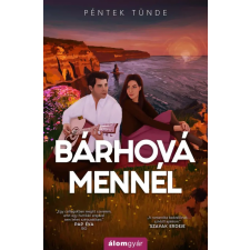 Álomgyár Kiadó Péntek Tünde - Bárhová mennél regény
