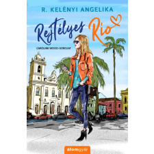 Álomgyár Kiadó R. Kelényi Angelika - Rejtélyes Rio regény