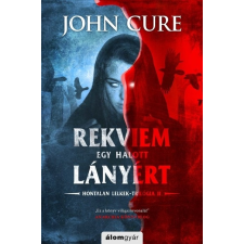Álomgyár Kiadó Rekviem egy halott lányért - Hontalan lelkek-trilógia II. regény