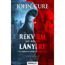 Álomgyár Kiadó Rekviem egy halott lányért - Hontalan lelkek-trilógia II. regény