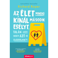 Álomgyár Kiadó Richard Roper - Az élet mindig kínál második esélyt. Talán azért, hogy azt is elszúrjuk. regény