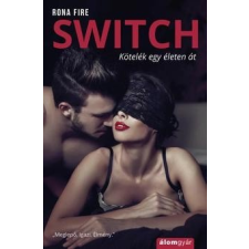 Álomgyár Kiadó RONA FIRE-Switch (Új példány, megvásárolható, de nem kölcsönözhető!) regény