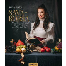 Álomgyár Kiadó Sava-Borsa - Regényes ízek a világ körül gasztronómia