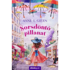 Álomgyár Kiadó Sorsdöntő pillanat regény