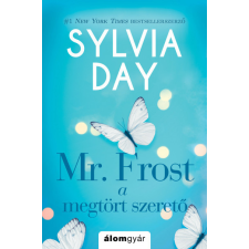 Álomgyár Kiadó Sylvia Day - Mr. Frost - A megtört szerető regény