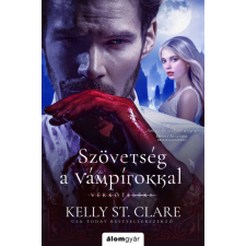 Álomgyár Kiadó Szövetség a vámpírokkal - Kelly St. Clare regény