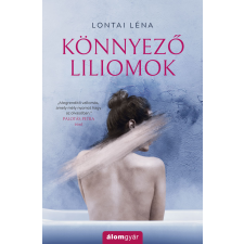 Álomgyár. Könnyező liliomok szépirodalom