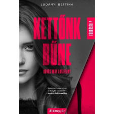 Álomgyár. Ludányi Bettina - Kettőnk bűne - Függőség 2. regény