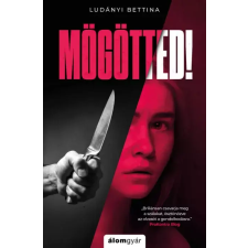 Álomgyár. Mögötted! egyéb e-könyv