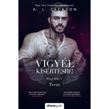 Álomgyár. Vigyél kísértésbe - Trent - A. L. Jackson regény