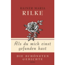 Als du mich einst gefunden hast - Die schönsten Gedichte – Rainer Maria Rilke idegen nyelvű könyv