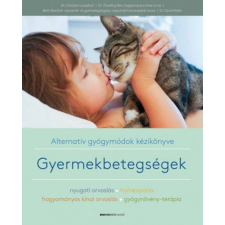 Alternatív gyógymódok kézikönyve - Gyermekbetegségek életmód, egészség