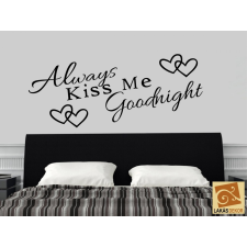  Always Kiss Me Goodnight falmatrica tapéta, díszléc és más dekoráció