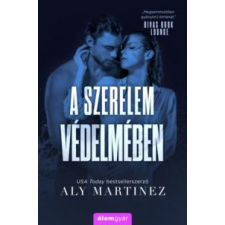 Aly Martinez A szerelem védelmében irodalom