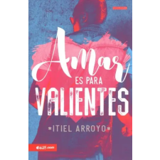  Amar Es Para Valientes – Itiel Arroyo idegen nyelvű könyv