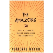  Amazons – Adrienne Mayor idegen nyelvű könyv