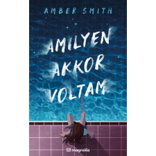 Amber Smith - Amilyen akkor voltam egyéb könyv