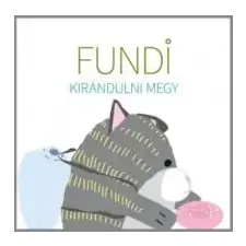 Ambrus Izabella Fundi kirándulni megy gyermek- és ifjúsági könyv