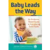 American Academy of Pediatrics Baby Leads the Way | Krupa Playforth MD,Cinthia Scott Rd Ibclc,Manisha Relan MD Faap Faaai Facaai,Catherine Callahan CCC-Slp CLC