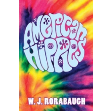  American Hippies – W. J. Rorabaugh idegen nyelvű könyv