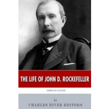  American Legends: The Life of John D. Rockefeller – Charles River Editors idegen nyelvű könyv