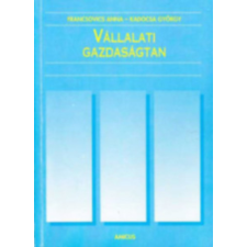 Amicus Vállalati gazdaságtan - Francsovics Anna; Dr. Kadocsa György antikvárium - használt könyv