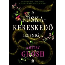 Amitav Ghosh A puskakereskedő legendája irodalom