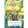 AMTAK A vak király (Arany László nyomán)