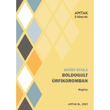 AMTAK Bt. Boldogult úrfikoromban szépirodalom