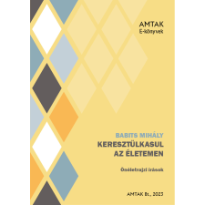 AMTAK Bt. Keresztülkasul az életemen szépirodalom