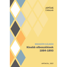 AMTAK Bt. Kisebb elbeszélések 1884-1893 szépirodalom
