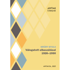 AMTAK Bt. Krúdy Gyula válogatott elbeszélései 1926-1930 szépirodalom