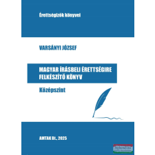 AMTAK Bt. Magyar írásbeli érettségire felkészítő könyv - Középszint tankönyv