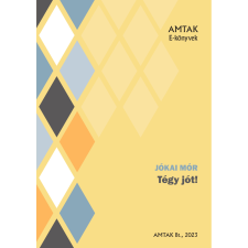 AMTAK Bt. Tégy jót! szépirodalom