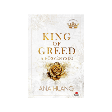  Ana Huang - King of Greed A fösvénység (Éldekorált) regény