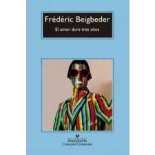 Anagrama El amor dura tres años | FREDERIC BEIGBEDER egyéb könyv