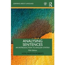 Analysing Sentences – Burton-Roberts,Noel (University of Newcastle,UK) idegen nyelvű könyv