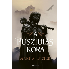 Anassa Könyvek Makiia Lucier - A pusztulás kora regény