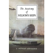  Anatomy of Nelson's Ships – G. Nepean Longridge idegen nyelvű könyv