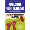 ANCHOR John Henry Days | Colson Whitehead