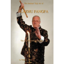 Ancient Taiji Art of Lazhu Fangfa – Willard J Lamb idegen nyelvű könyv