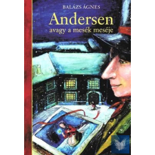  Andersen, avagy a mesék meséje gyermek- és ifjúsági könyv