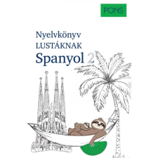 André Höchemer, Stefan Schmidt - PONS Nyelvkönyv lustáknak - Spanyol 2 egyéb könyv