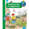 Andrea Erne - FEDEZD FEL A HEGYEKET! - MIT, MIÉRT, HOGYAN?