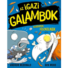 Andrew Mcdonald, Ben Wood Andrew McDonald; Ben Wood - Az Igazi Galambok keményen fészkelnek gyermek- és ifjúsági könyv
